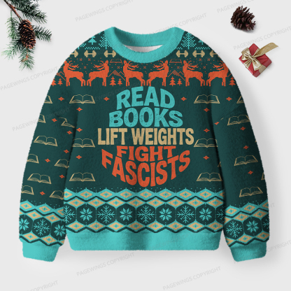 Pagewings Read Books Lift Weights Fight Fascists Unisex Ugly Knit Sweatshirt