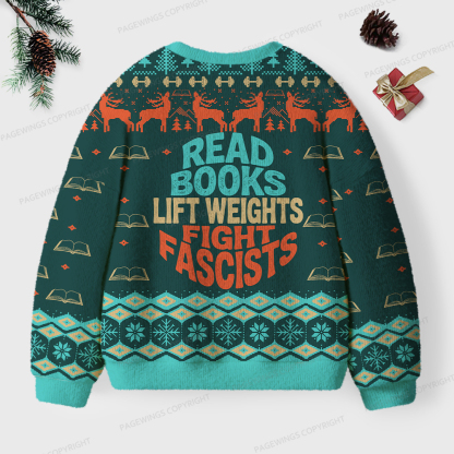 Pagewings Read Books Lift Weights Fight Fascists Unisex Ugly Knit Sweatshirt