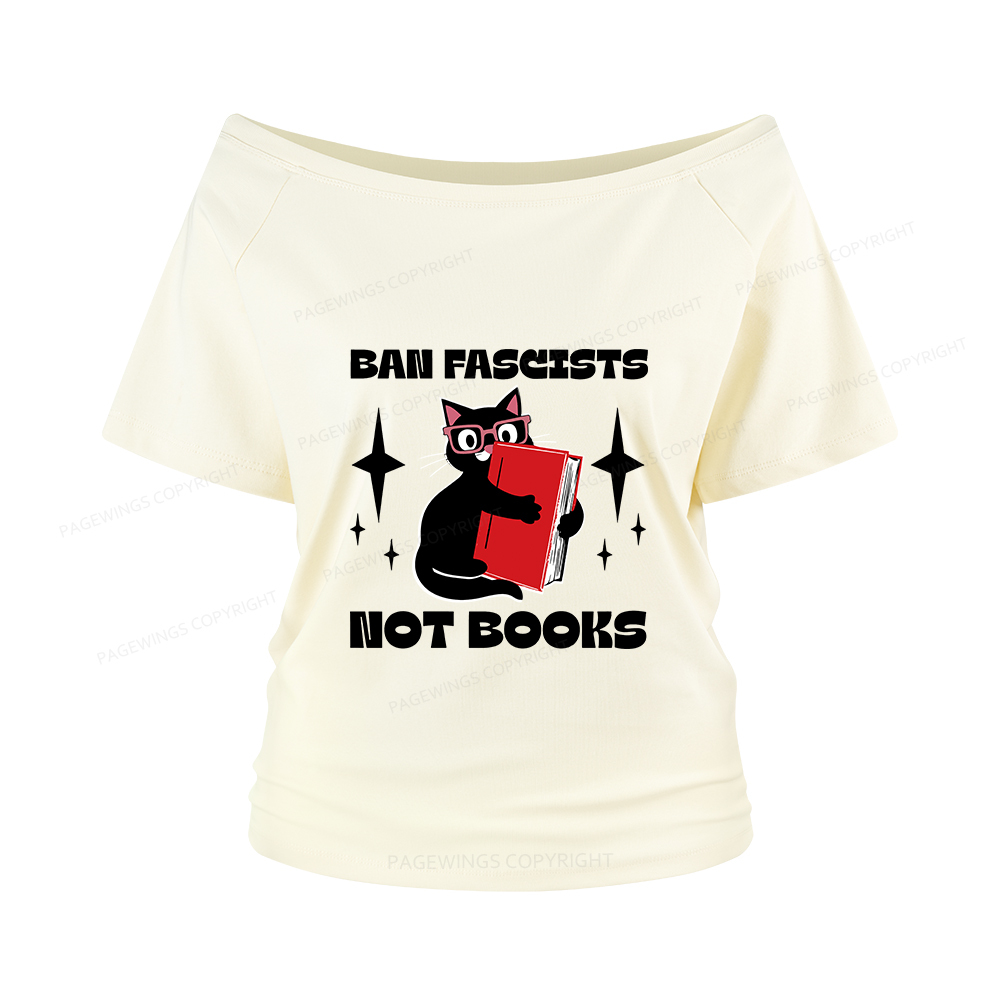 Pagewings Ban Fascists Not Books Women Off Shoulder T-shirts