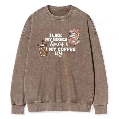 Pagewing I Like My Books Spicy and My Coffee Icy Unisex Washed Sweatshirt