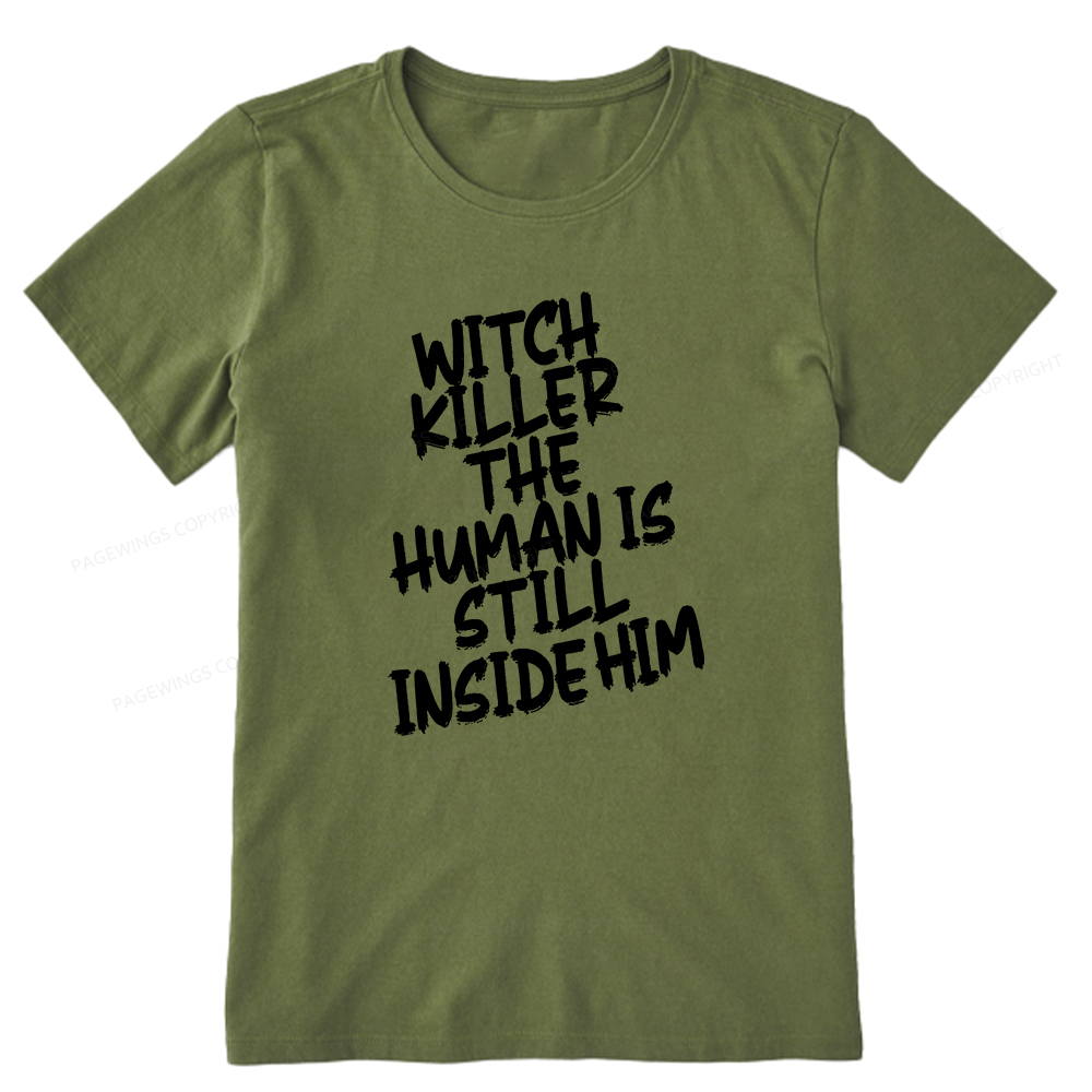 Pagewings Witch Killer The Human Is Still Inside Him Unisex Classic T-shirt