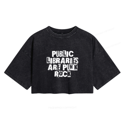 Pagewings Public Libraries Are Punk Rock Women's Washed Cropped T-shirt