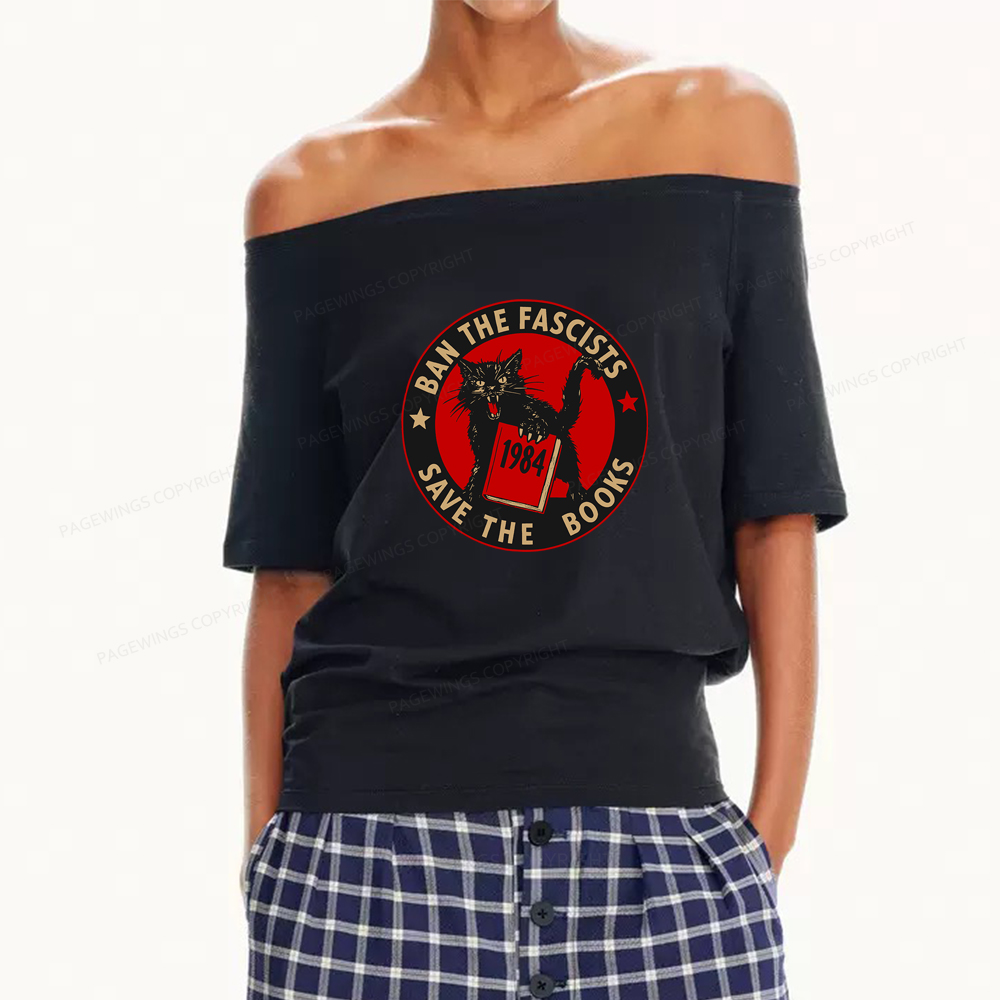 Pagewings Ban The Fascists Save The Books Women Off Shoulder T-shirts