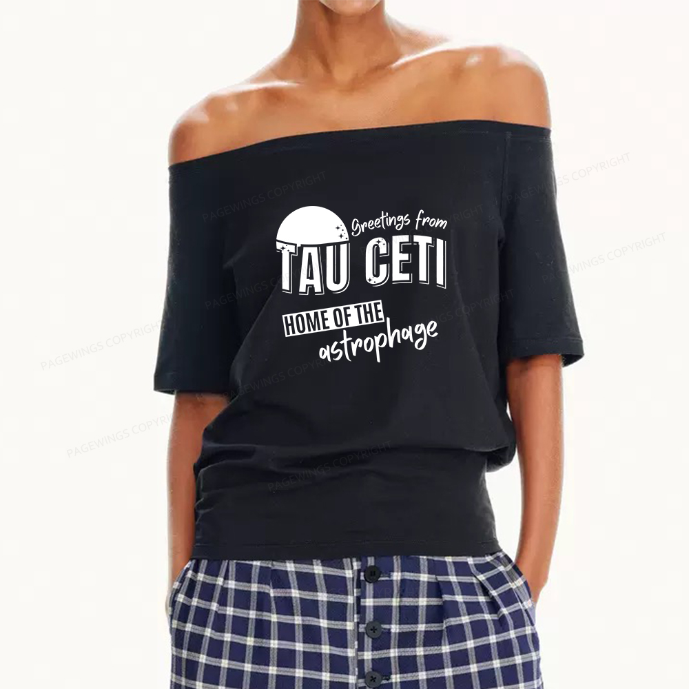 Pagewings Greetings From Tau Ceti Home Of The Astrophage Women Off Shoulder T-shirts