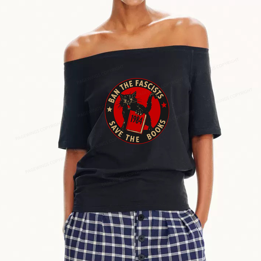 Pagewings Ban The Fascists Save The Books Women Off Shoulder T-shirts