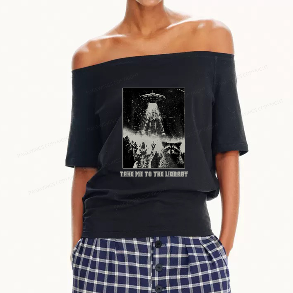 Pagewings Take Me To The Library Women Off Shoulder T-shirts