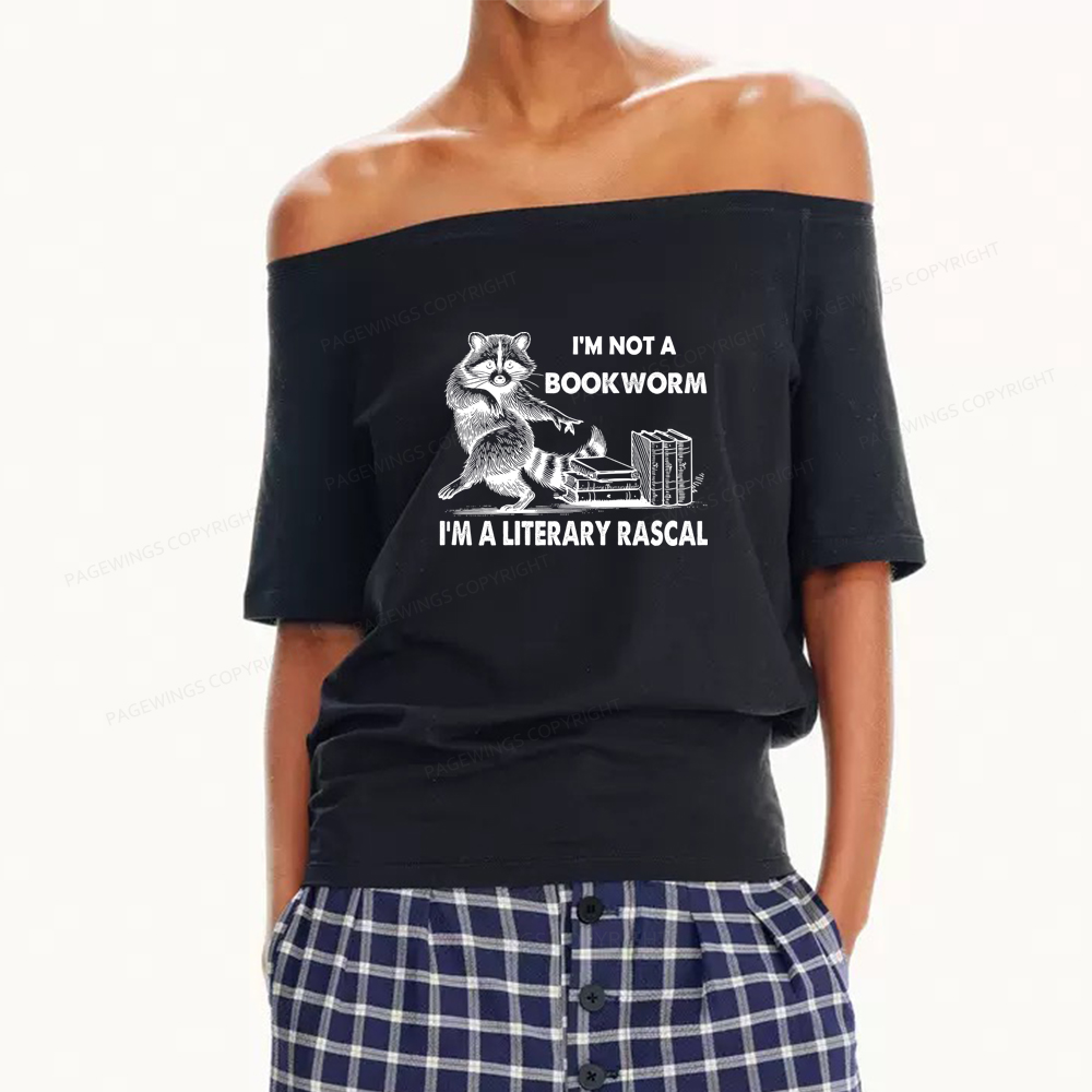 Pagewings I'm Not A Bookworm I'm A Literary Rascal Women Off Shoulder T-shirts