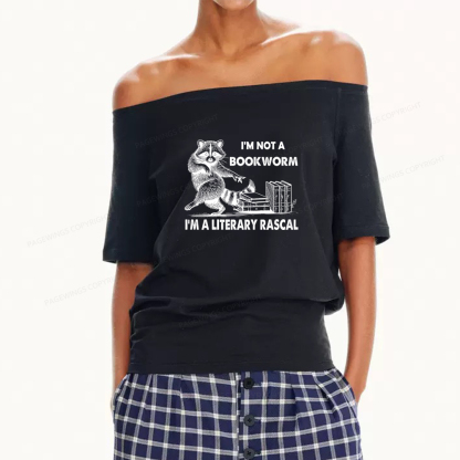 Pagewings I'm Not A Bookworm I'm A Literary Rascal Women Off Shoulder T-shirts