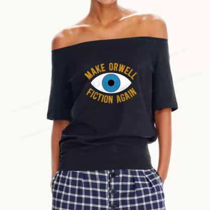 Pagewings Make Orwell Fiction Again Women Off Shoulder T-shirts