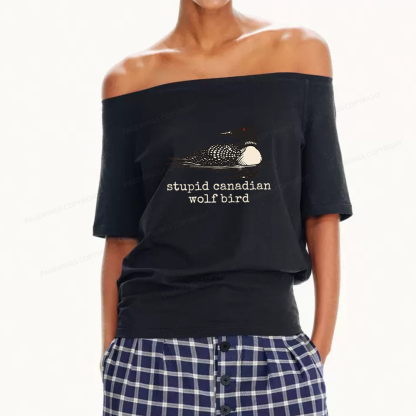 Pagewings Stupid Canadian Wolf Bird Women Off Shoulder T-shirts