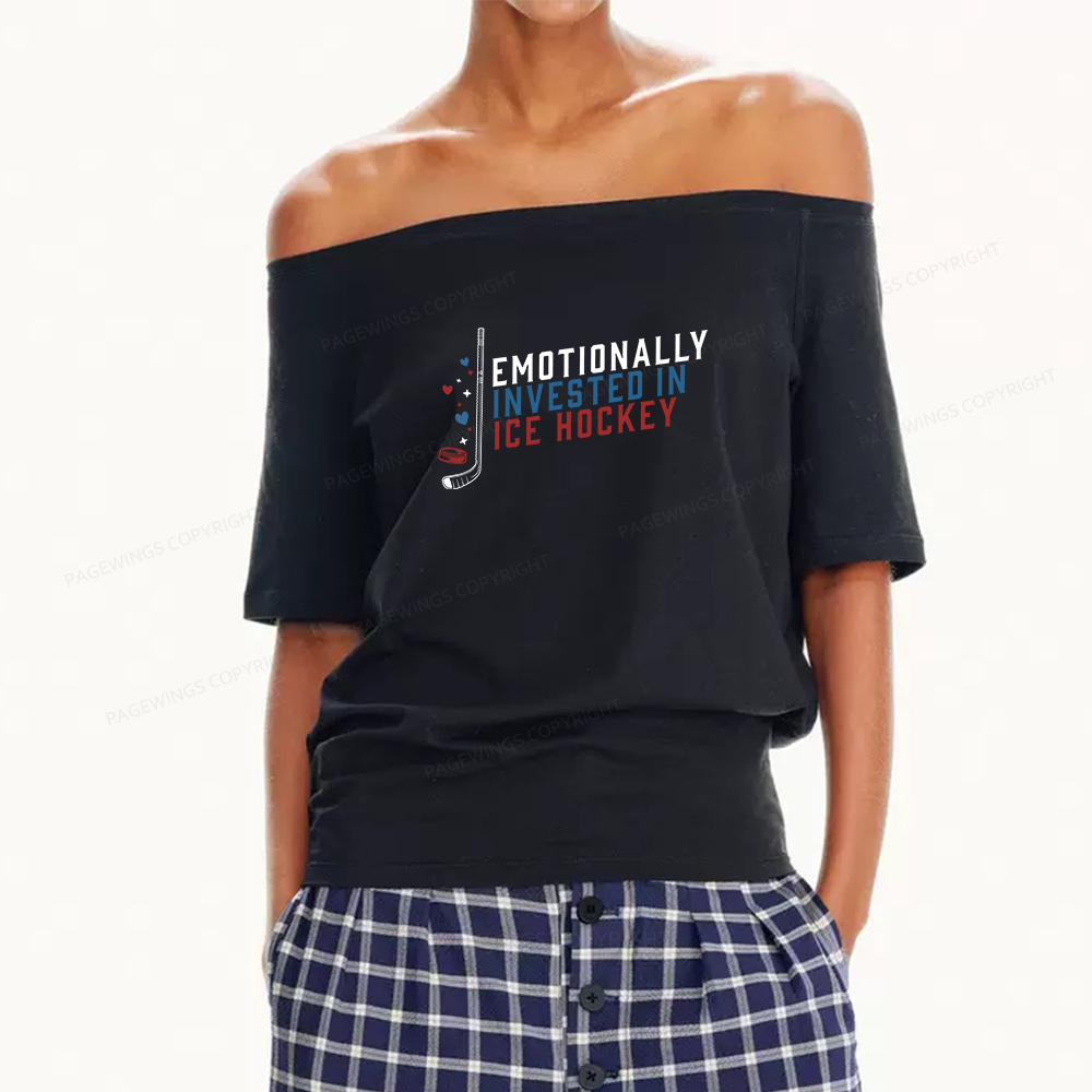 Pagewings Emotionally Invested in Ice Hockey Women Off Shoulder T-shirts