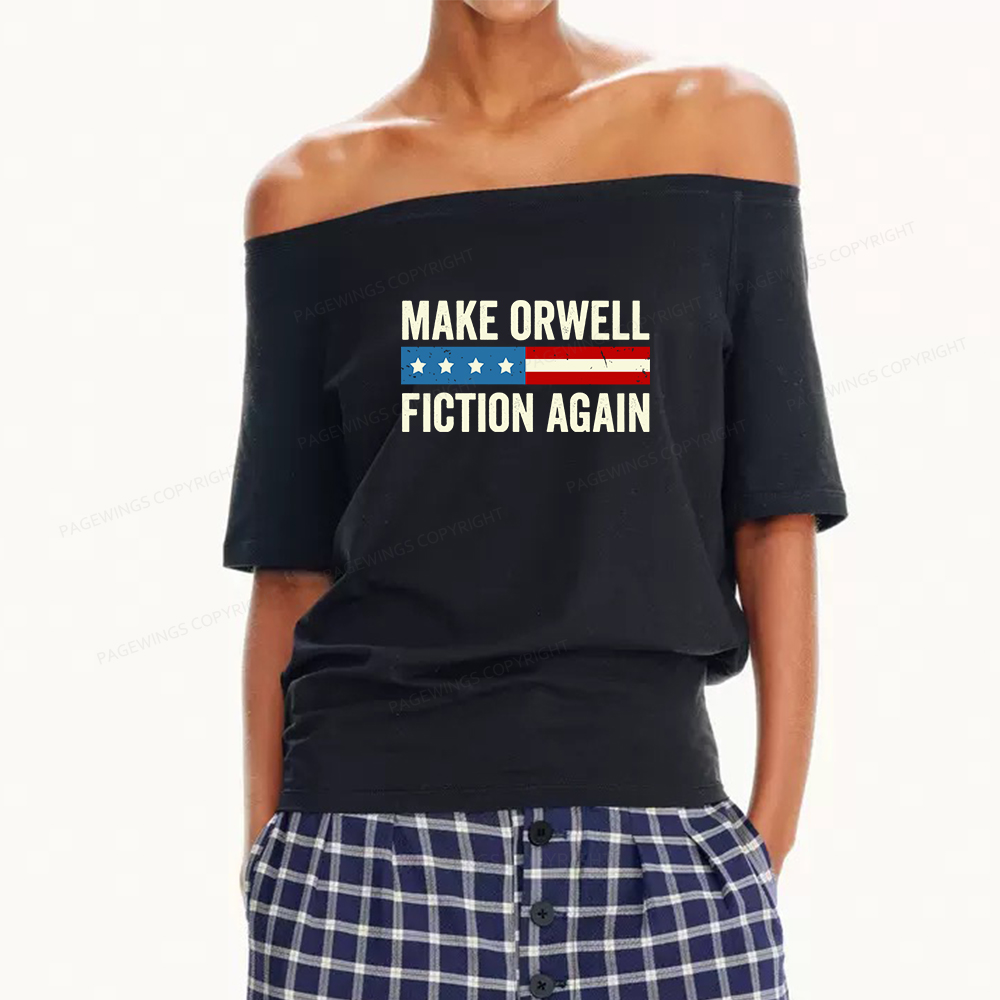 Pagewings Make Orwell Fiction Again Women Off Shoulder T-shirts