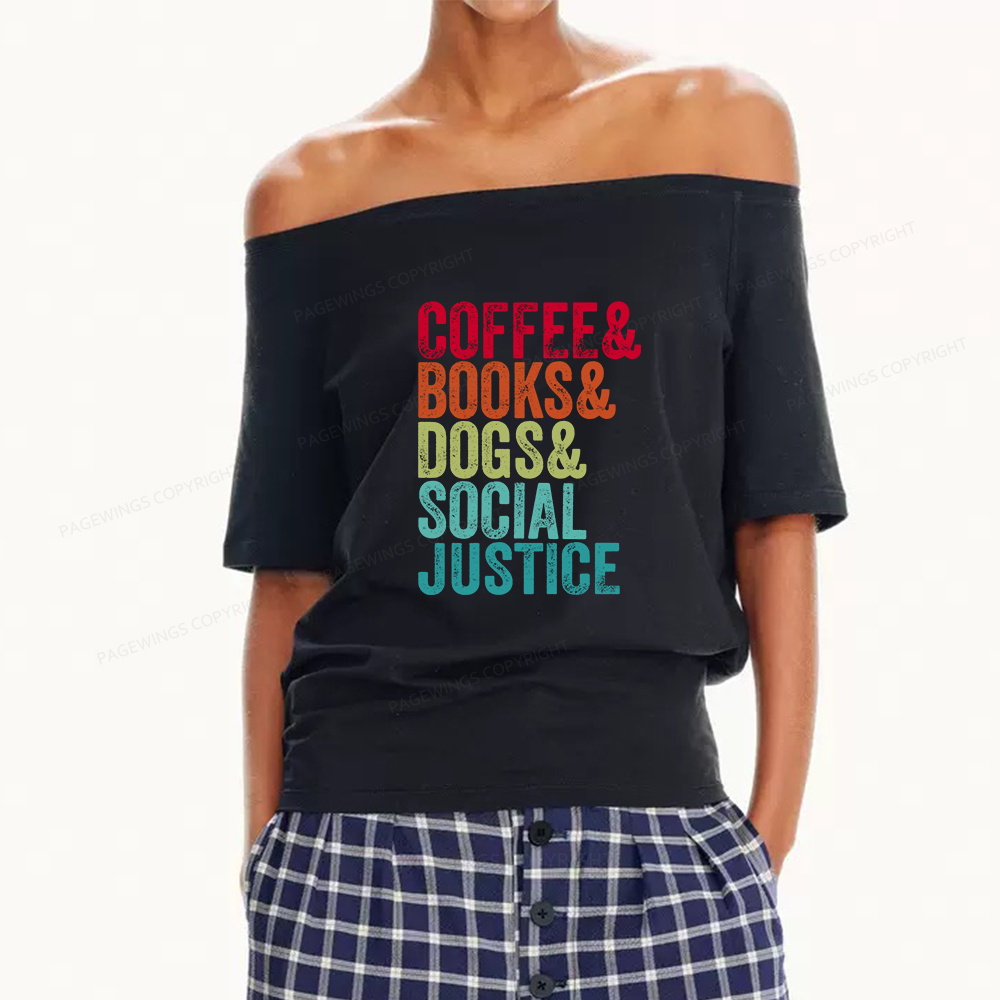 Pagewings Books Coffee Dogs Social Justice Women Off Shoulder T-shirts