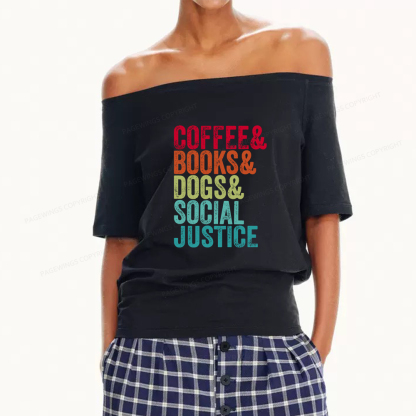 Pagewings Books Coffee Dogs Social Justice Women Off Shoulder T-shirts