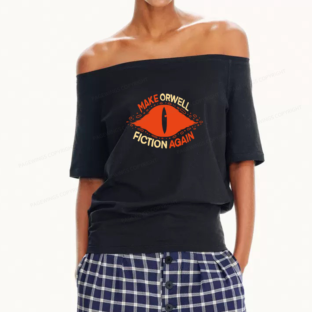 Pagewings Make Orwell Fiction Again Women Off Shoulder T-shirts