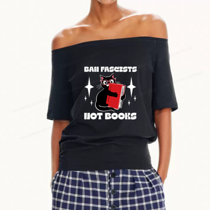 Pagewings Ban Fascists Not Books Women Off Shoulder T-shirts