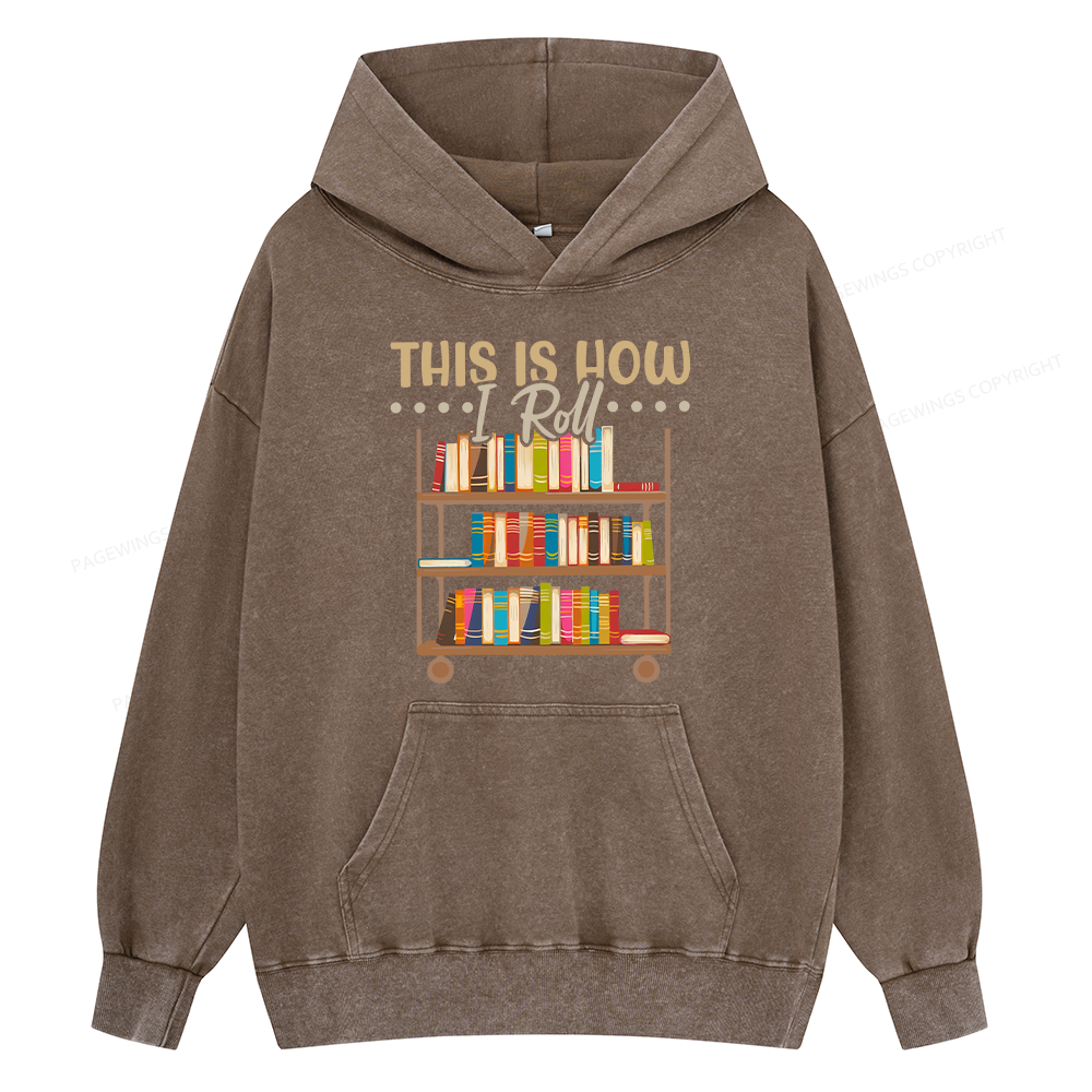 Pagewings This Is How I Roll Unisex Washed Hoodie