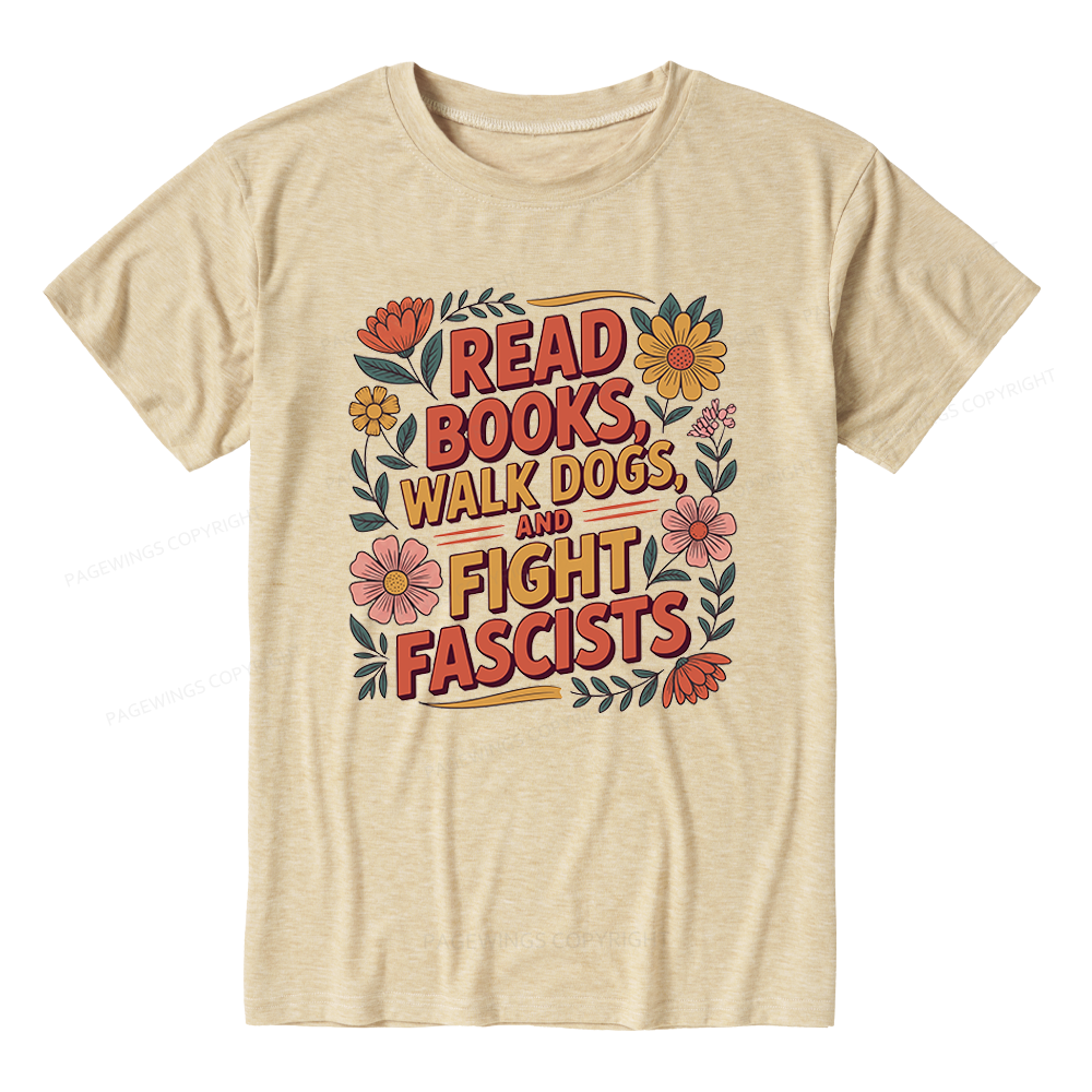 Pagewings Read Books Walk Dogs and Fight Fascists Unisex Heather T-Shirt