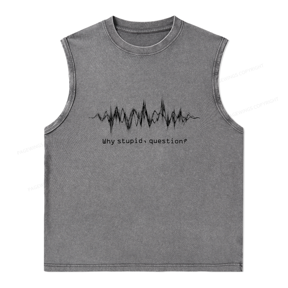 Pagewings Why Stupid Question Unisex Washed Tank Top