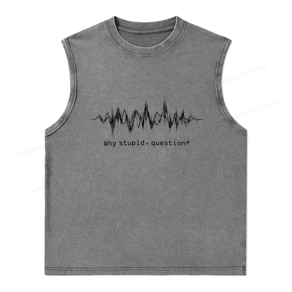 Pagewings Why Stupid Question Unisex Washed Tank Top