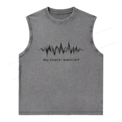 Pagewings Why Stupid Question Unisex Washed Tank Top