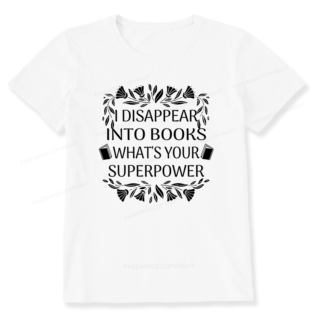 Pagewings I Disappear Into Books What's Your Superpower Unisex Classic T-shirt