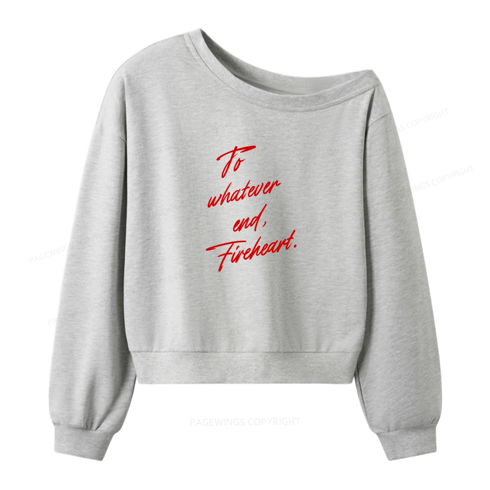 Pagewings To Whatever End Fireheart Women Off  Shoulder Sweatshirt