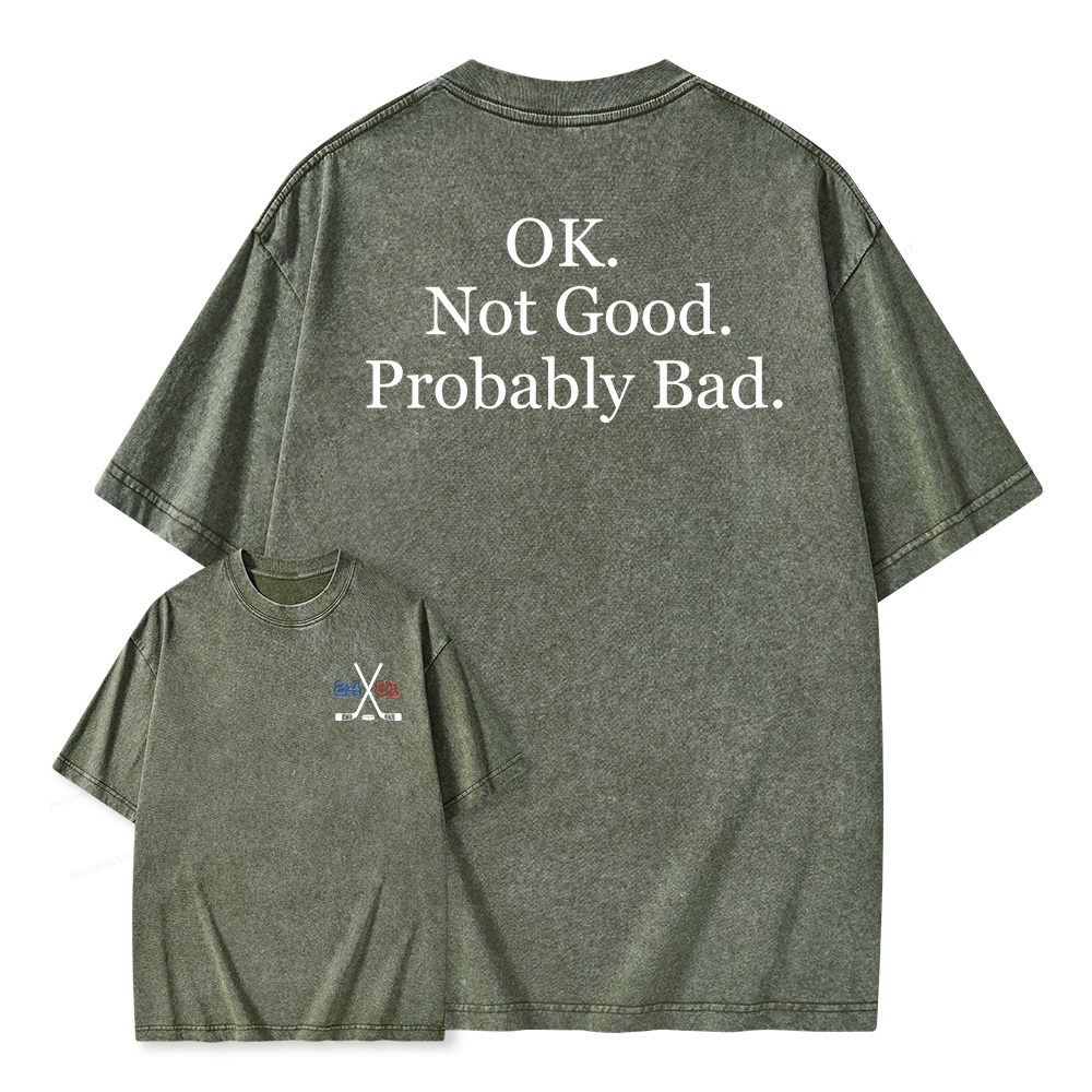 Pagewings Ok Not Good Probably Bad Unisex Washed T-shirt