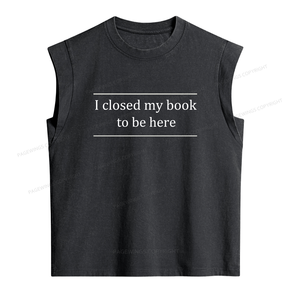 Pagewing I Closed My Book To Be Here Women's Washed Tank Top