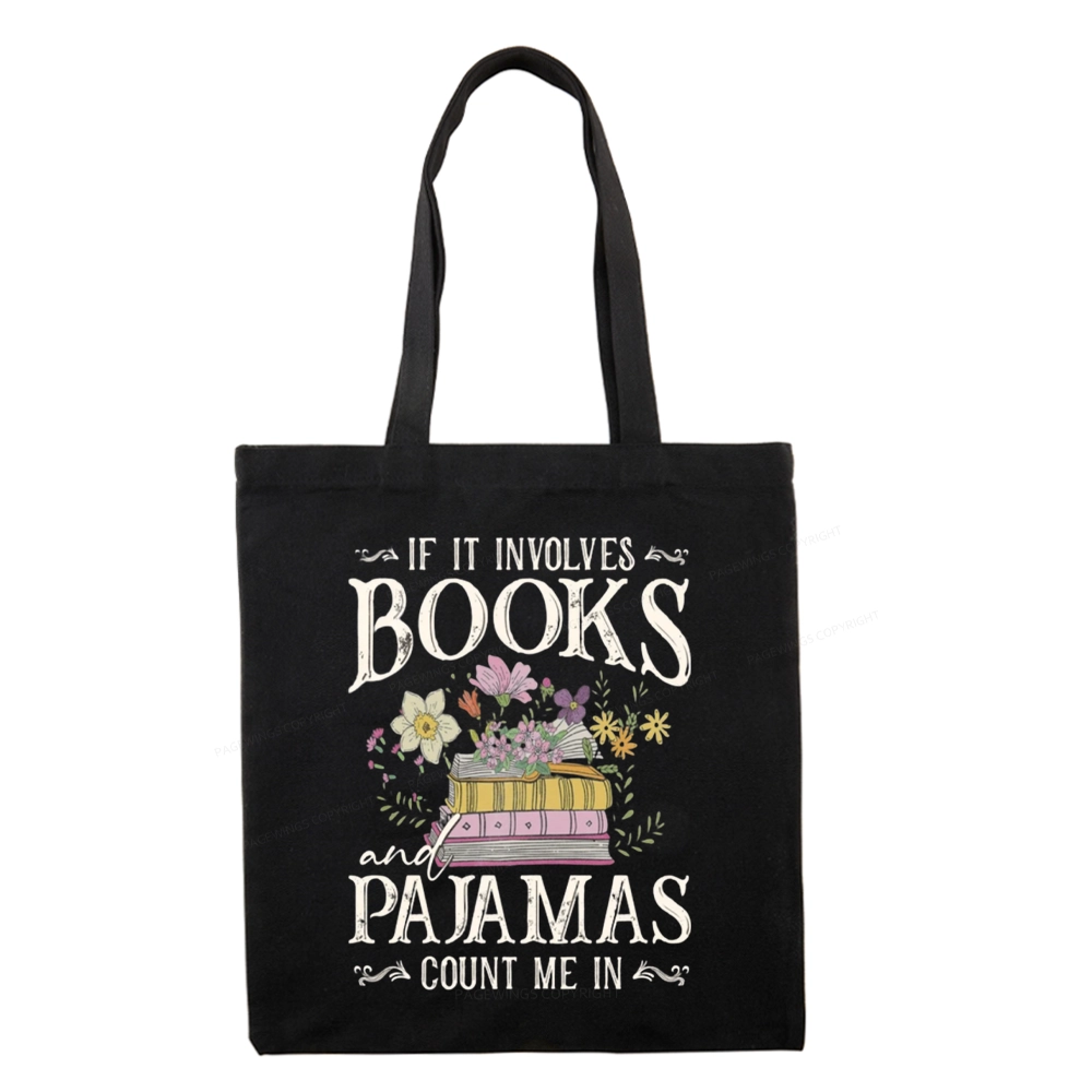 Pagewings If It Involves Books And Pajamas Count Me In Tote Bag