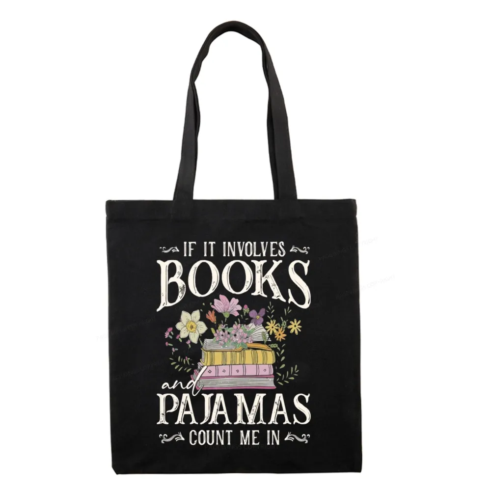 Pagewings If It Involves Books And Pajamas Count Me In Tote Bag