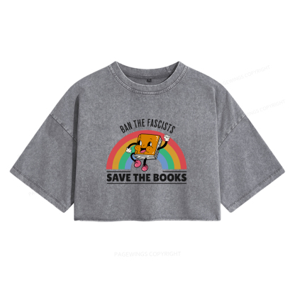 Pagewings Ban The Fascists Save The Books Shirt Women's Washed Cropped T-shirt
