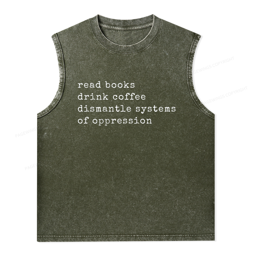 Pagewings Drink Coffee Read Books Dismantle Systems Of Oppression Unisex Washed Tank Top