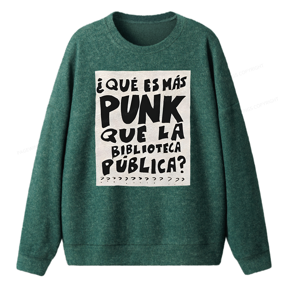 Pagewings What's More Punk Than The Public Library Unisex Knit Sweatshirt