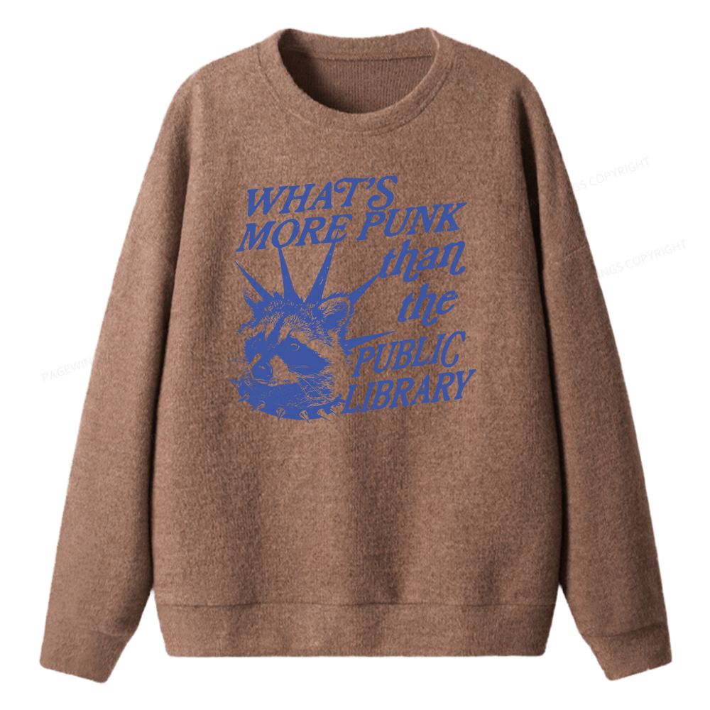 Pagewings What’s More Punk Than The Public Library Unisex Knit Sweatshirt
