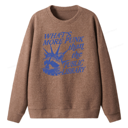 Pagewings What’s More Punk Than The Public Library Unisex Knit Sweatshirt