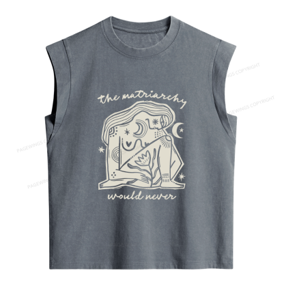 Pagewings The Matriarchy Would Never Women's Washed Tank Top