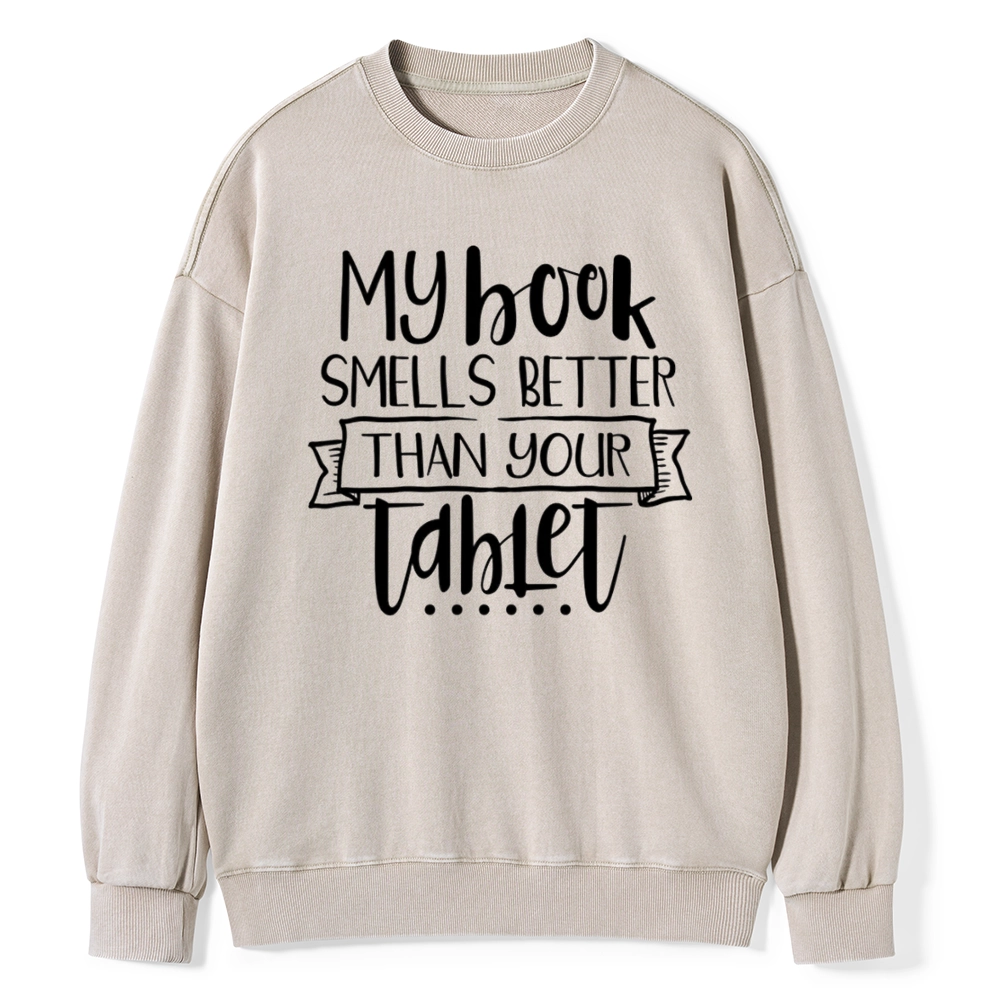 Pagewings My Book Smells Better Than Your Tablet Unisex Washed Sweatshirt