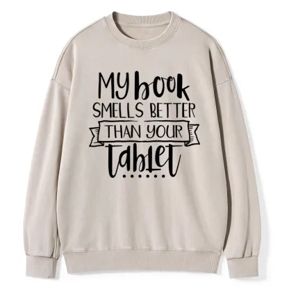 Pagewings My Book Smells Better Than Your Tablet Unisex Washed Sweatshirt