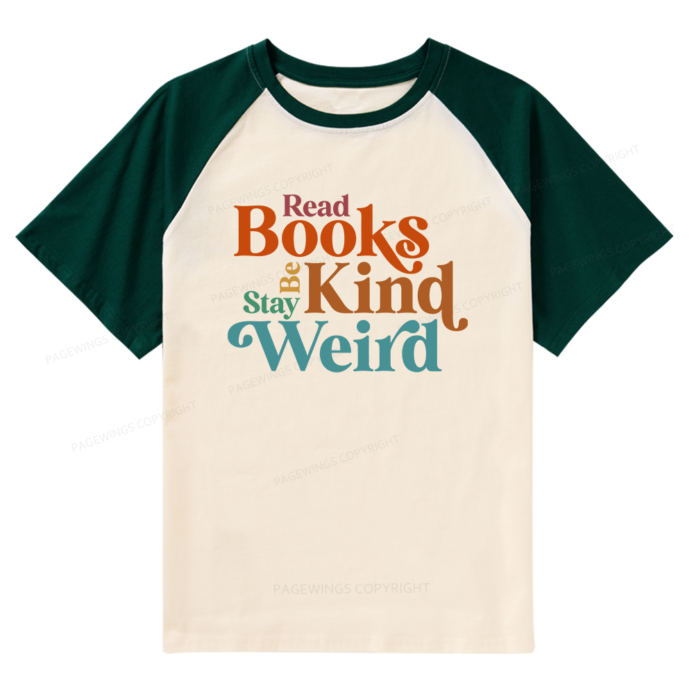 Pagewings Read Books Be Kind Stay Weird Raglan T-shirt