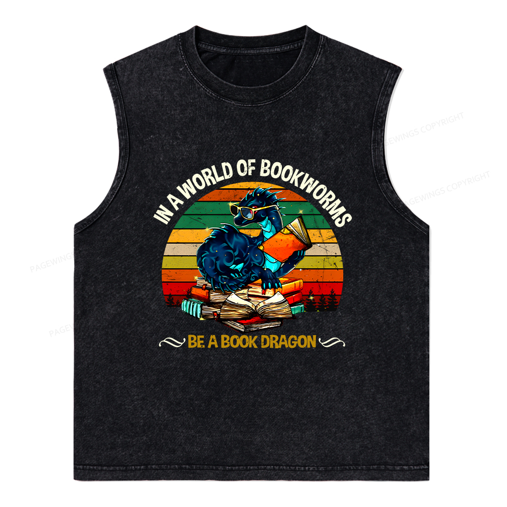 Pagewings In A World Of Bookworms Be A Book Dragon Unisex Washed Tank Top