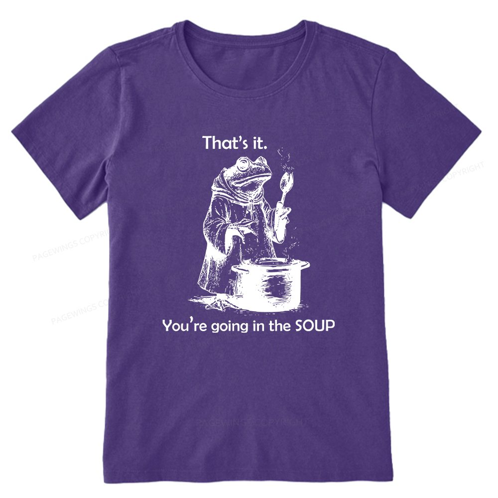 Pagewings That's It. You're Going in the Soup Unisex Classic T-shirt