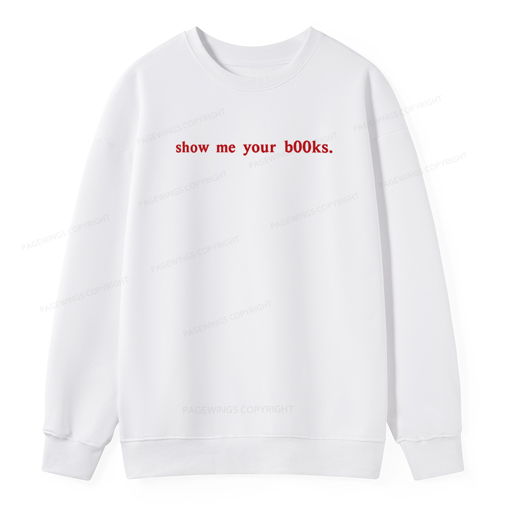 Pagewings Show Me Your B00ks Unisex Classic Sweatshirt