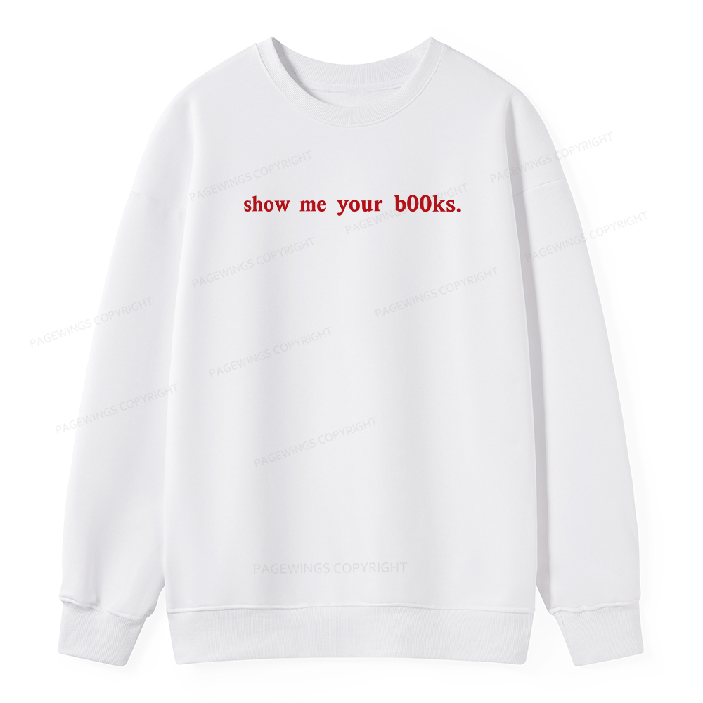 Pagewings Show Me Your B00ks Unisex Classic Sweatshirt