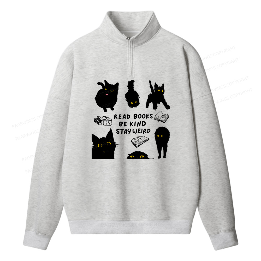 Pagewings Read Books Be Kind Stay Weird Unisex Half Zip Fleece Sweatshirt 