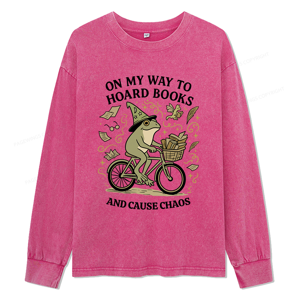Pagewings On My Way To Hoard Books And Cause Chaos Unisex Washed Long Sleeve T-shirt