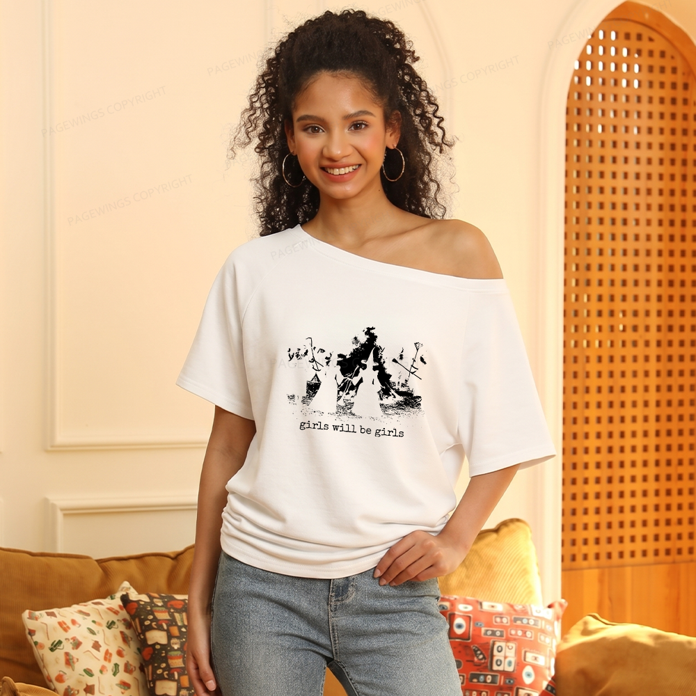Pagewings Girls Will Be Girls Women Off Shoulder T-shirts