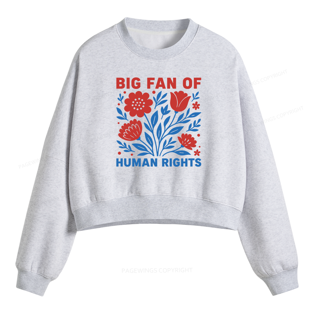 Pagewings Big Fan Of Human Rights Fleece Crop Sweatshirt