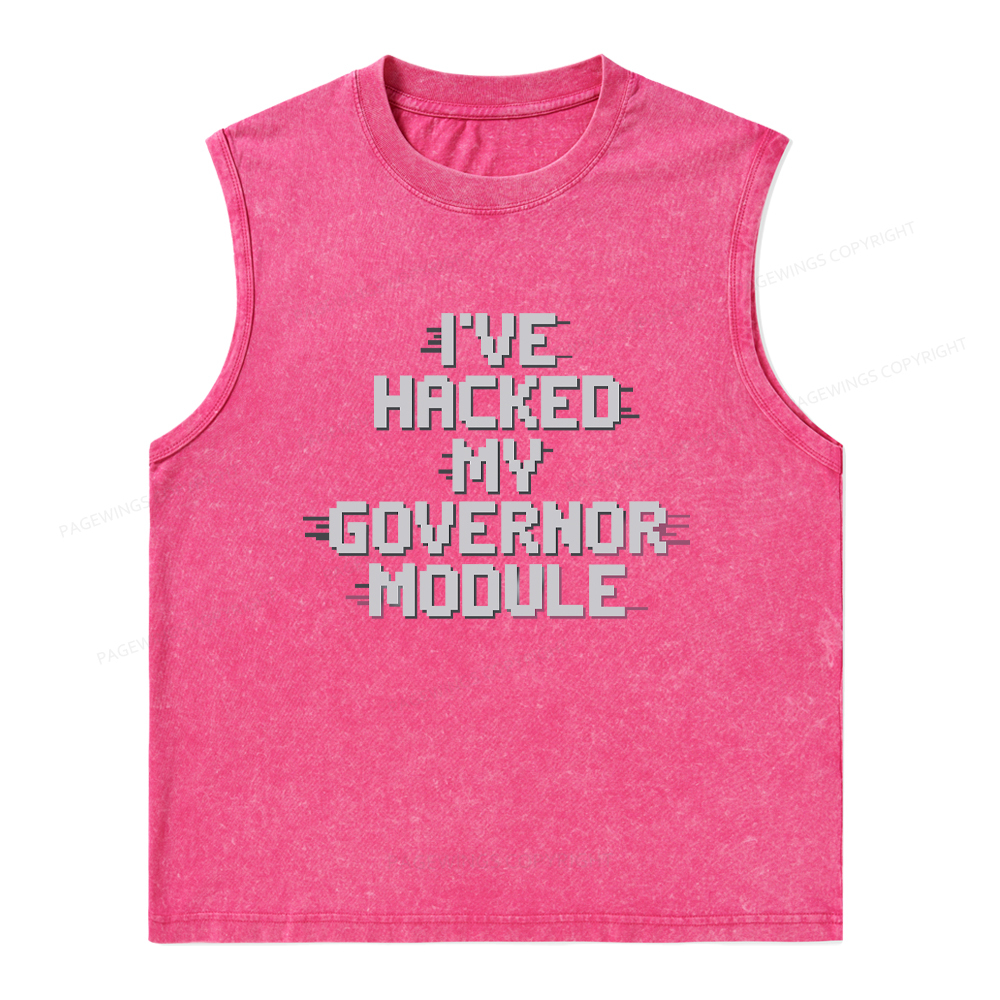 Pagewings I've Hacked My Governor Module Washed Tank Top