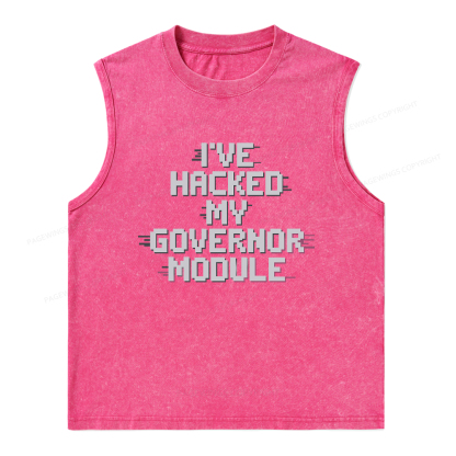 Pagewings I've Hacked My Governor Module Washed Tank Top